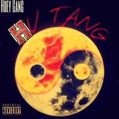 HUEY Gang- HU Tang( Prod. By Leader Lockwood)