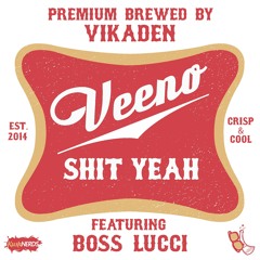 SHIT YEAH Ft. Boss Lucci