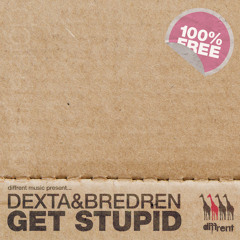 Dexta & Bredren - Get Stupid (Tony The Tiger) [Free Download]