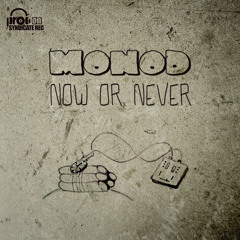 Monod - Now or Never