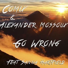 Comix & Alexander Mossoux - Go Wrong (feat. Sanna Hartfield)