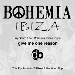 Luy Santo Feat. Bohemia Ibiza Gospel - Give Me One Reason