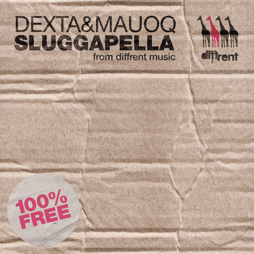 Dexta & Mauoq - Sluggapella [Free Download]