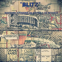 Blitz - MaviMarx Ft. Phoenix Da Icefire & GS Advance