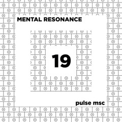 19ème Pulsation - MENTAL RESONANCE