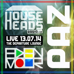 Paz - HouseHeadsRadio - LIVE - 13.07.14 (FREE DOWNLOAD)