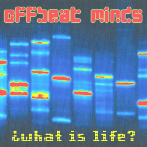 Offbeat Minds - ¿What Is Life?