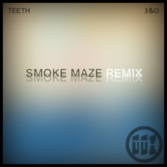 Teeth (Smoke Maze Remix)