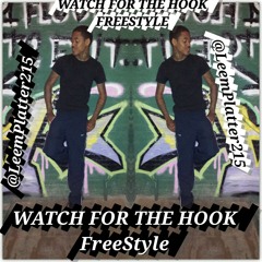 WATCH FOR THE HOOK FREESTYLE