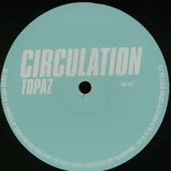 Circulation - Topaz (Criss Deeper Interpretation Rework) | ◉ Free Download ◉ |