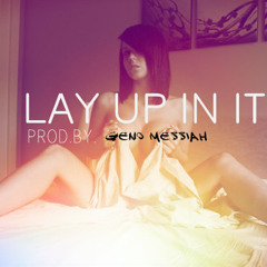 GenoMessiah - Lay Up In It (Beat) [Tag] *R&B*