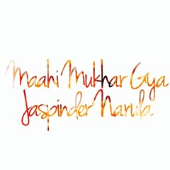 Jaspinder Narula - Maahi Mukhar Gya