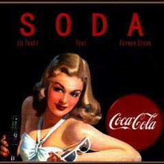 Lil Toast - Soda Ft. Father Steve