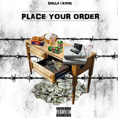 Dolla - Place Your Order ft. Kool