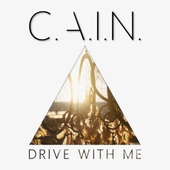 Drive With Me - C.A.I.N.