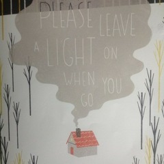 Please Leave a Light On When You Go