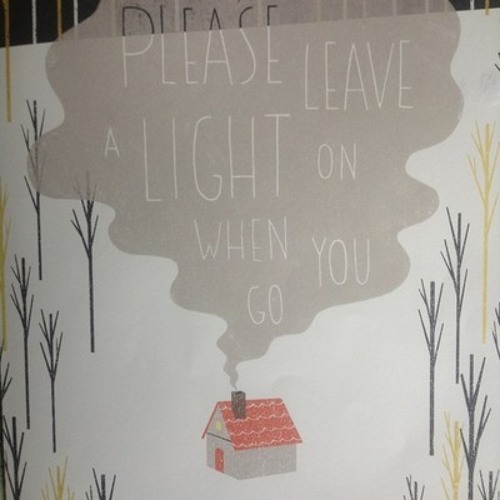 Please Leave a Light On When You Go