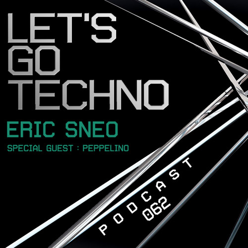 Let's Go Techno Podcast 062 with Peppelino
