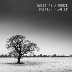 QUIET AS A MOUSE - British Flag