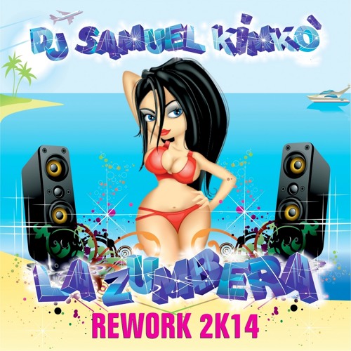 DJ Samuel Kimko' - La Zumbera (Andry J Remix)