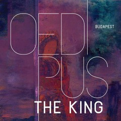 Oedipus the King - Budapest