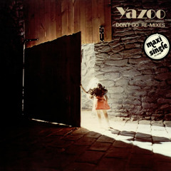 Yazoo X Ryan Stone - Don't Go 2014 (Original Mix)