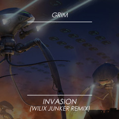 Invasion - Wilix Junker remix (Grim)