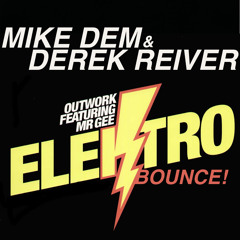 Outwork vs Schuhmacher&Petronelli - Elektro Bounce! (Mike Dem & Derek Reiver Mashup)