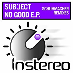 Sub:ject - Up To No Good - Schuhmacher Mix (Preview)