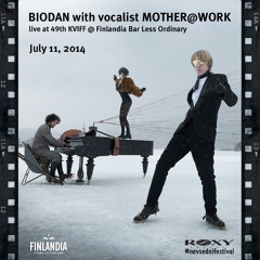 Biodan With Vocalist Mother@Work - 49th KVIFF Finlandia Less Ordinary Bar (July 11, 2014)