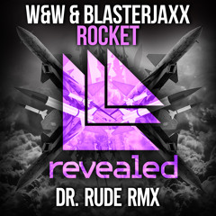 W&W Vs Blasterjaxx - Rocket (Dr. Rude RMX)