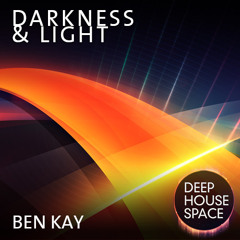 Deep House Space 32: Darkness & Light (Ben Kay)