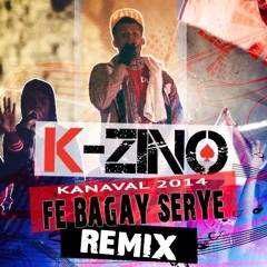 K - ZINO KANAVAL 2014 REMIX -Fe Bagay Serye (July 2014 release)