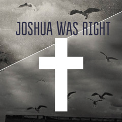 Joshua Was Right  – Throne