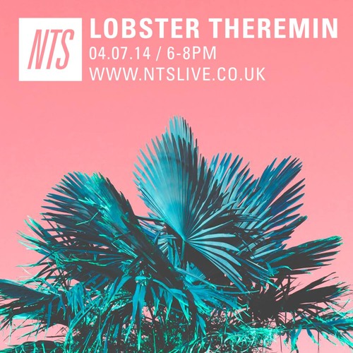 Lobster Theremin x NTS w/ Asquith & Route 8