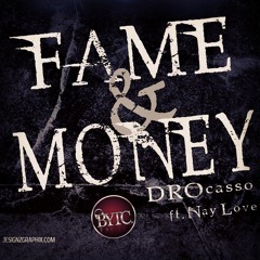 Fame & Money by DROcasso featuring Nay Love