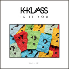 K-Klass - Is It You? (Original Mix / SC Edit)