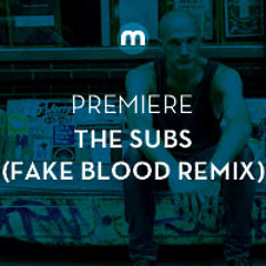 Premiere: The Subs 'Cling To Love' (Fake Blood Remix)