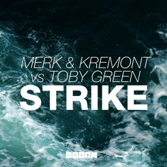 Merk & Kremont Vs Toby Green - Strike (OUT NOW)