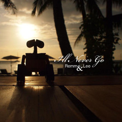 I'll Never Go - Remm and Lee