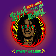 Major Lazer's Walshy Fire Presents: Jesse Royal - Royally Speaking