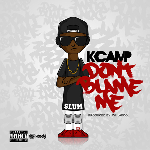 K Camp - Don't Blame Me
