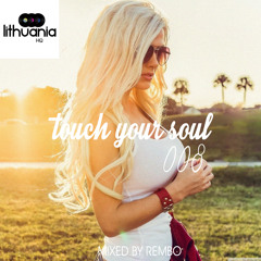 Touch Your Soul 008 // Mixed By Rembo