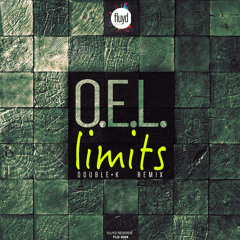 O.E.L - Limits  ( DOUBLE - K  Remix )