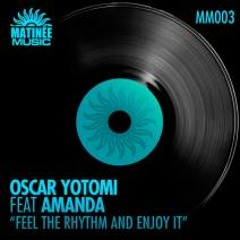 Oscar Yotomi Feat. Amanda - Feel The Rhythm And Enjoy It (Taito Tikaro & Flavio Zarza Rmx)SC Edit