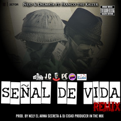 Señal De Vida (Remix) - Ñejo & Dalmata Ft. Franco The Kaizer
