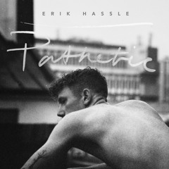 Erik Hassle - Pathetic (Chrome Sparks Remix)