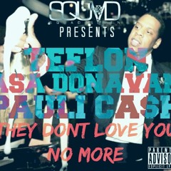 Teflon x Asa Donavan x Pauli Cash - They Dont Love You No More
