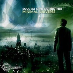 SOUL SIX & THE BIG BROTHER - Minimal Univers EP ( Teaser )