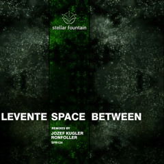 Levente - Space Between (Ronfoller Remix)[Stellar Fountain]